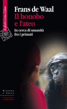 Il bonobo e l'ateo - In cerca di umanità fra i primati