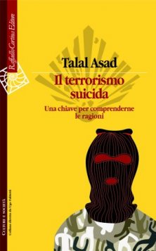 Il terrorismo suicida - Una chiave per comprenderne le ragioni
