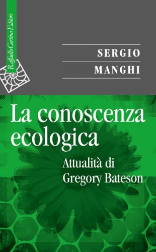 La conoscenza ecologica - Attualità di Gregory Bateson