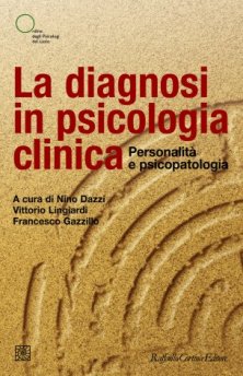 La diagnosi in psicologia clinica - Personalità e psicopatologia