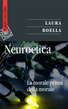 Neuroetica - La morale prima della morale