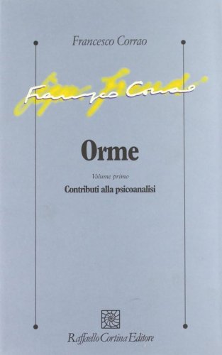 Orme Vol. I - Volume primo: Contributi alla psicoanalisi
