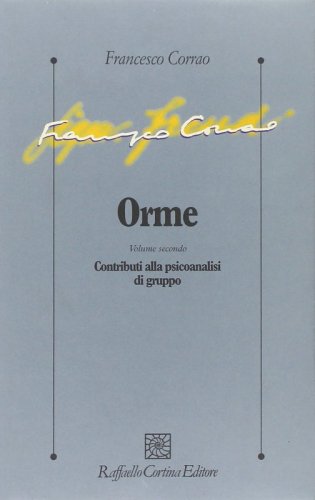 Orme Vol. II - Volume secondo: Contributi alla psicoanalisi di gruppo
