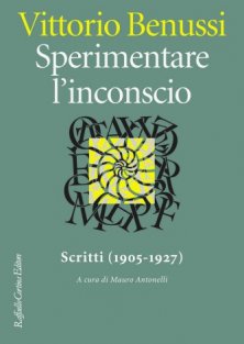 Sperimentare l'inconscio - Scritti (1905-1927)A cura di Mauro Antonelli