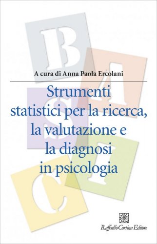 Strumenti statistici per la ricerca, la valutazione e la diagnosi in psicologia