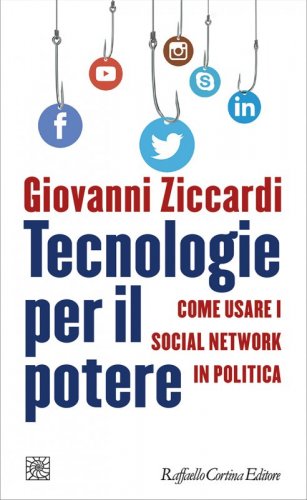 Tecnologie per il potere - Come usare i social network in politica