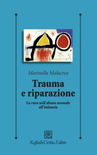 Trauma e riparazione - La cura nell’abuso sessuale all’infanzia