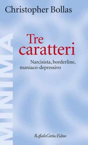 Tre caratteri - Narcisista, borderline, maniaco-depressivo