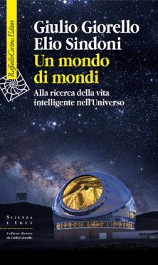 Un mondo di mondi - Alla ricerca della vita intelligente nell’universo