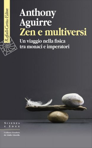 Zen e multiversi - Un viaggio nella fisica tra monaci e imperatori
