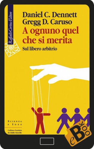 A ognuno quel che si merita - Sul libero arbitrio