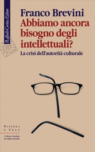 Abbiamo ancora bisogno degli intellettuali? - La crisi dell’autorità culturale
