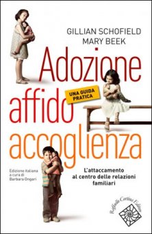Adozione, affido, accoglienza - Una guida pratica