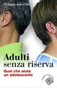Adulti senza riserva - Quel che aiuta un adolescente