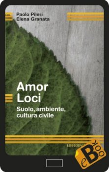 Amor Loci - Suolo, ambiente, cultura civile