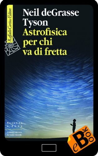 Astrofisica per chi va di fretta