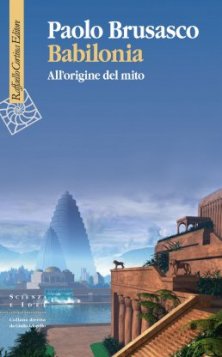 Babilonia - All'origine del mito