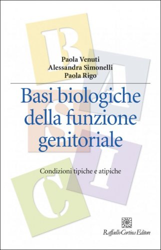 Basi biologiche della funzione genitoriale - Condizioni tipiche e atipiche