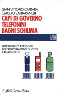 Capi di governo, telefonini, bagni schiuma - Determinanti personali dei comportamenti di voto e di acquisto