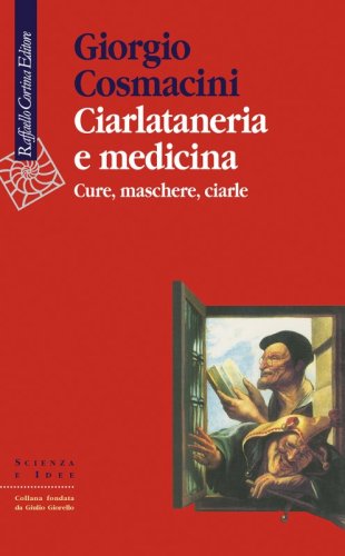 Ciarlataneria e medicina - Cure, maschere, ciarle