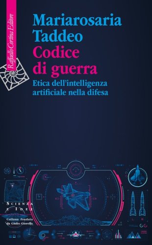 Codice di guerra - Etica dell’intelligenza artificiale nella difesa