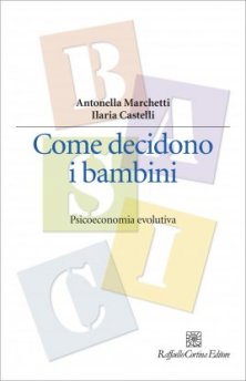 Come decidono i bambini - Psicoeconomia evolutiva