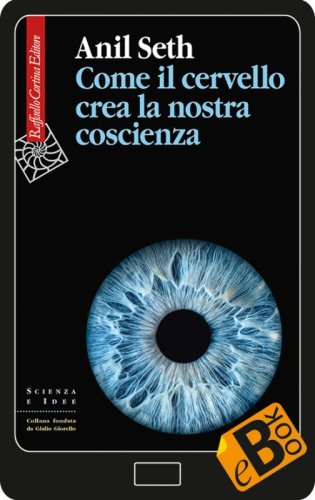Come il cervello crea la nostra coscienza