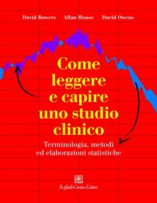 Come leggere e capire uno studio clinico - Terminologia, metodi ed elaborazioni statistiche