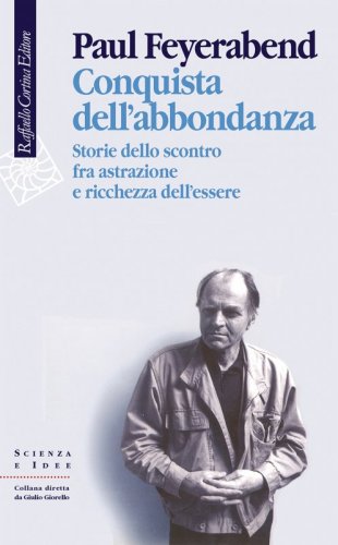Conquista dell'abbondanza - Storia dello scontro tra l’astrazione e la ricchezza dell’Essere