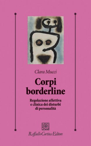 Corpi borderline - Regolazione affettiva e clinica dei disturbi di personalità