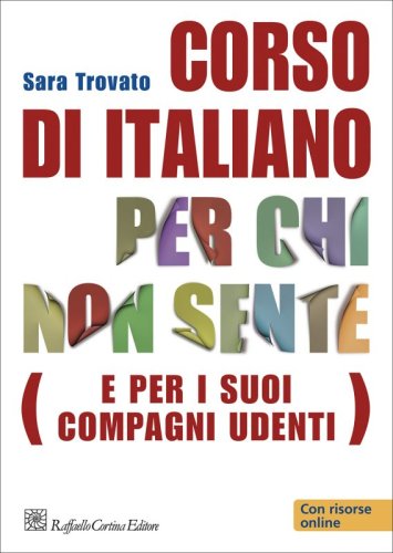 Corso di italiano per chi non sente - e per i suoi compagni udenti