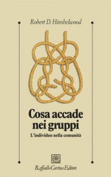 Cosa accade nei gruppi - L’individuo nella comunità