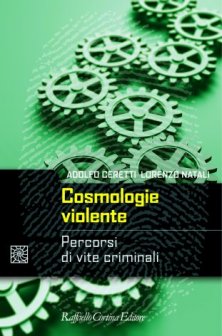 Cosmologie violente - Percorsi di vite criminali