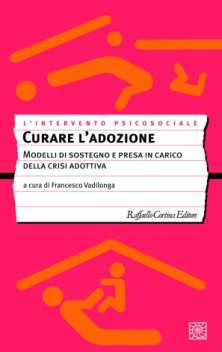 Curare l'adozione - Modelli di sostegno e presa in carico della crisi adottiva