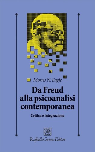 Da Freud alla psicoanalisi contemporanea - Critica e integrazione