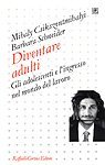 Diventare adulti - Gli adolescenti e l’ingresso nel mondo del lavoro