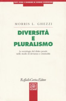 Diversità e pluralismo - La sociologia del diritto penale nello studio di devianza e criminalità