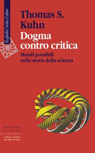 Dogma contro critica - Mondi possibili nella storia della scienza