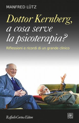 Dottor Kernberg, a cosa serve la psicoterapia?