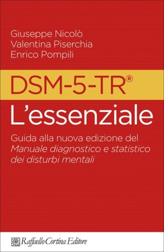 DSM-5 TR. L’Essenziale - Guida alla nuova edizione del Manuale diagnostico e statistico dei disturbi mentali