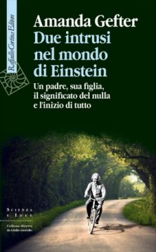 Due intrusi nel mondo di Einstein - Un padre, sua figlia, il significato del nulla e l'inizio di tutto