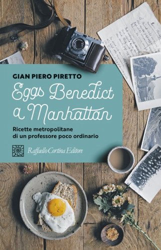 Eggs Benedict a Manhattan - Ricette metropolitane di un professore poco ordinario
