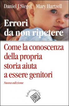 Errori da non ripetere - Come la conoscenza della propria storia aiuta a essere genitori