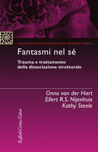Fantasmi nel sé - Trauma e trattamento della dissociazione strutturale