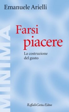 Farsi piacere - La costruzione del gusto