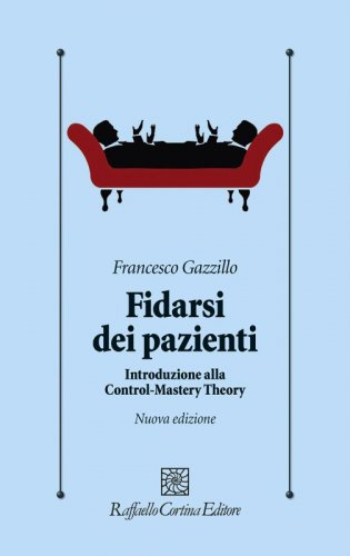 Fidarsi dei pazienti - Introduzione alla Control-Mastery Theory