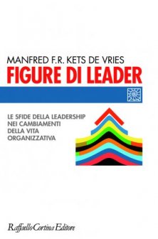 Figure di leader - Le sfide della leadership nei cambiamenti della vita organizzativa