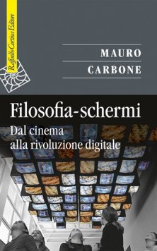 Filosofia-schermi - Dal cinema  alla rivoluzione digitale