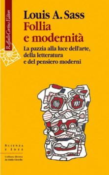 Follia e modernità - La pazzia alla luce dell'arte, della letteratura e del pensiero moderni
