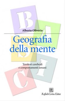Geografia della mente - Territori cerebrali e comportamenti umani